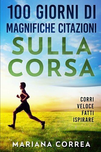 100 GIORNI Di MAGNIFICHE CITAZIONI SULLA CORSA - Correa - …