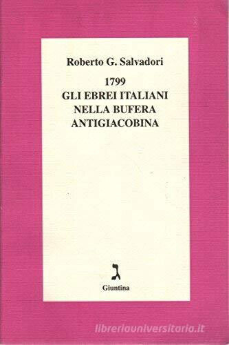 1799: gli ebrei italiani nella bufera antigiacobina di Roberto G. …