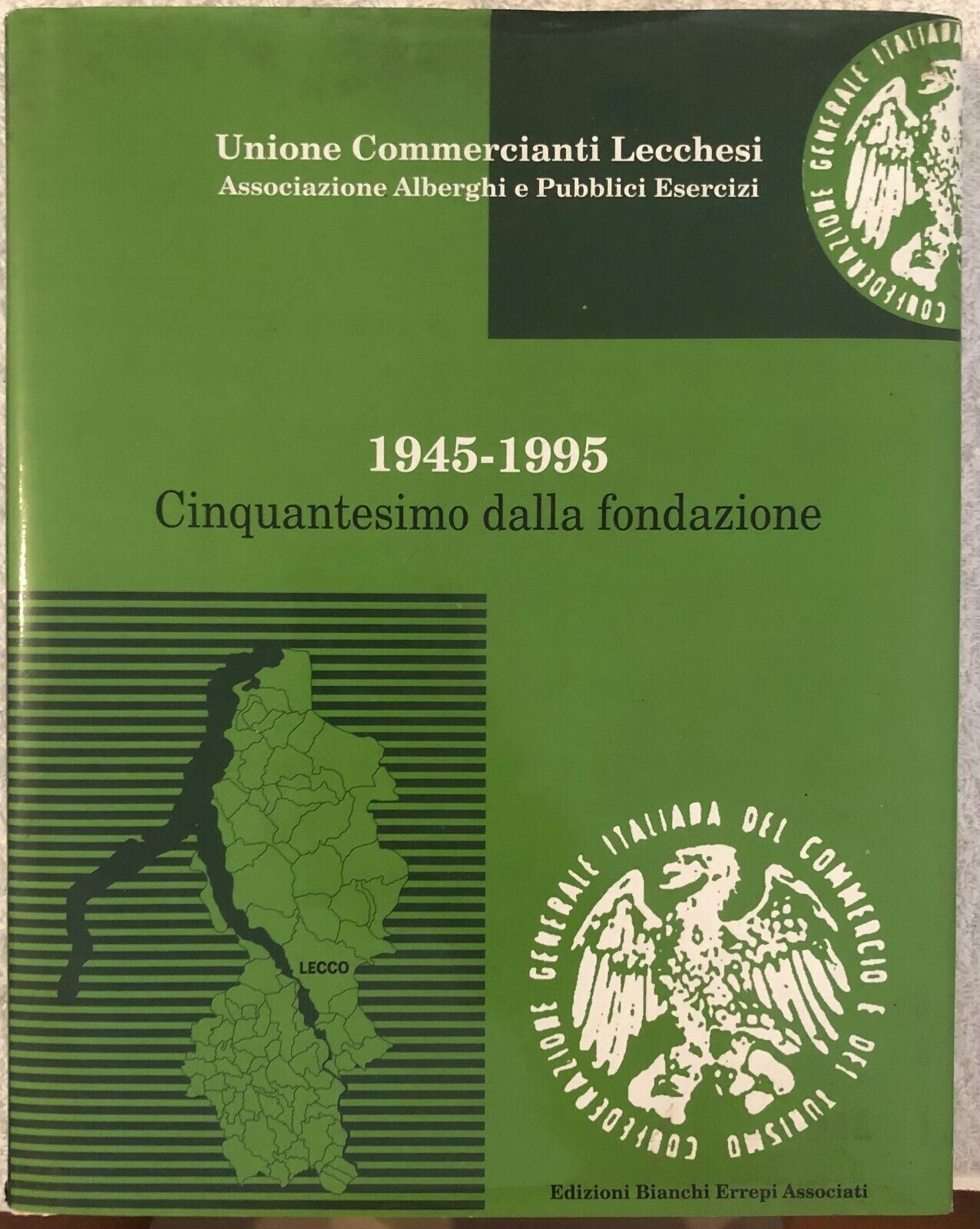 1945-1955 Cinquantesimo dalla fondazione di Unione Commercianti Lecchesi, 1995,