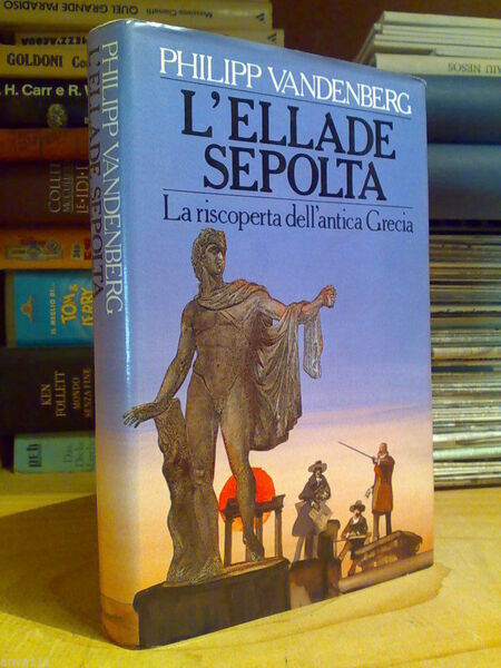 Philipp Vandenberg - L' ELLADE SEPOLTA - La riscoperta dell' …