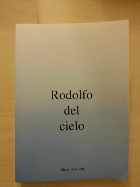 Maria Boschetti - Rodolfo Del Cielo - 1998 Artestampa - …