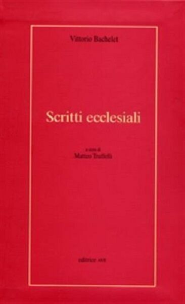 Scritti ecclesiali - Bachelet Vittorio - Editrice AVE, 2005