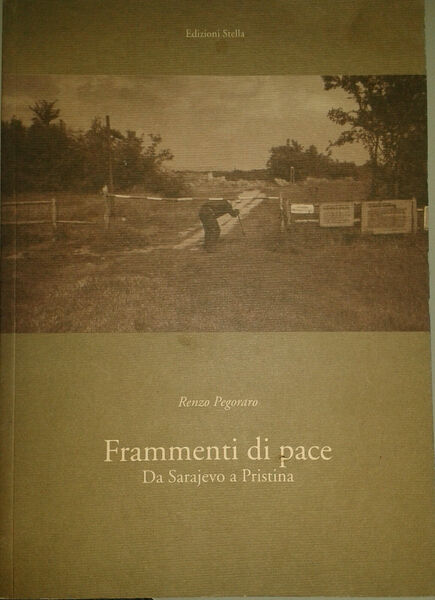 FRAMMENTI DI PACE - RENZO PEGORARO - STELLA - 2006 …