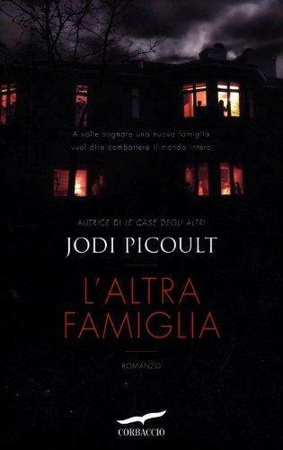 L?altra famiglia romanzo - Jodi Picoult - Corbaccio,2012 - A
