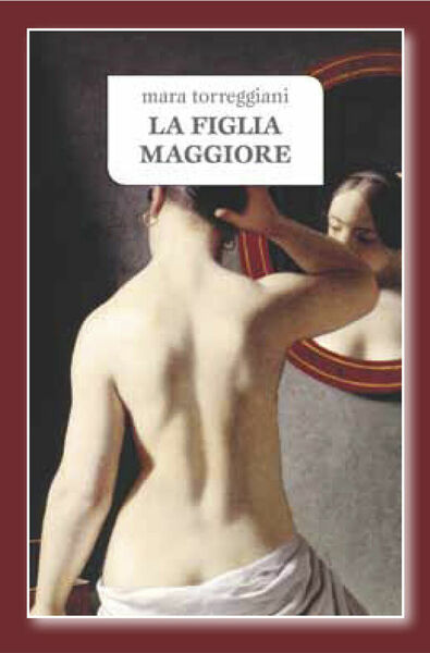 La figlia maggiore - Mara Torreggiani - Tecnograf,2011 - A