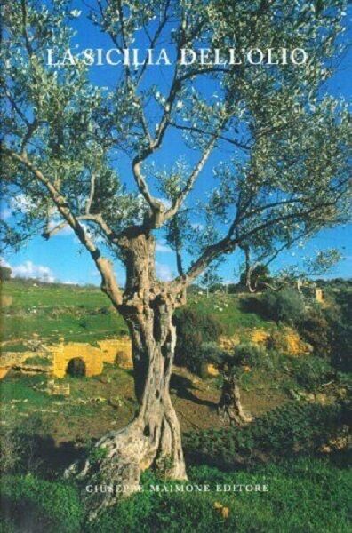 La Sicilia dell?olio di Aa.vv., 2008, Maimone Editore