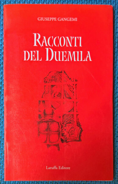 Racconti del Duemila - Giuseppe Gangemi - 2001, Laruffa - …