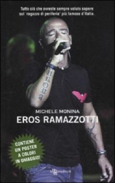 EROS RAMAZZOTTI - Michele Monina, 2011, Leggereditore