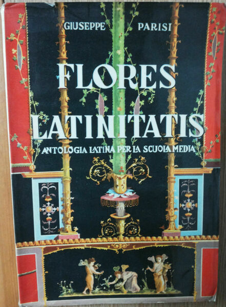 Flores Latinitatis - Parisi - Casa Editrice Luigi Trevisani,1954 - …