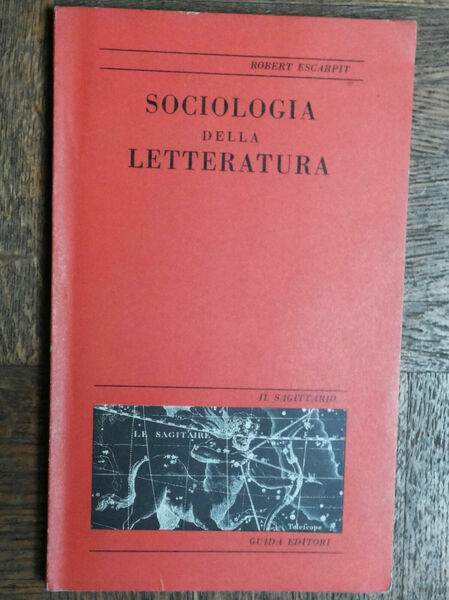 Sociologia della letteratura - Escarpit - Guida Editori,1970 - R