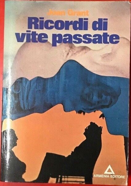 Ricordi di vite passate - Joan Grant, 1978, Armenia Editore