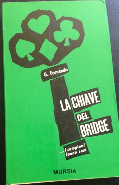 La chiave del bridge - G. Ferrando - Mursia - …