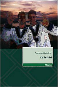 Essenza - Gaetano Padellaro - Albatros - 2010 - M