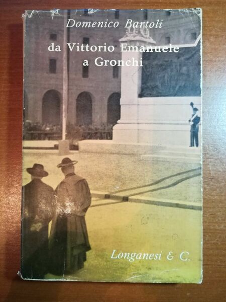 Da Vittorio Emanuele a Gronchi - Longanesi & C. - …