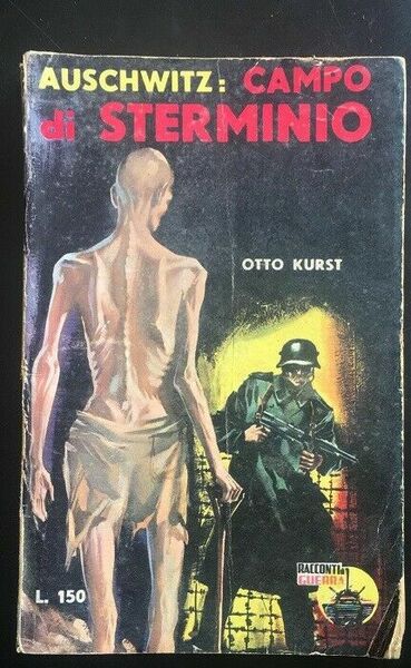 Auschwitz: campo di sterminio - Otto Kurst, 1959, Racconti Di …