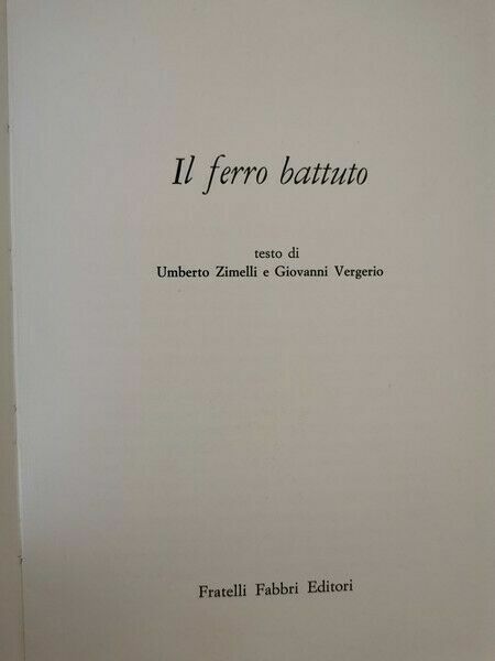 Il ferro battuto di Umberto Zimelli, Giovanni Vergerio, 1966, Fabbri …