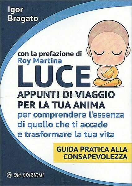 Luce. Appunti di viaggio per la tua anima (Barbato, Om …