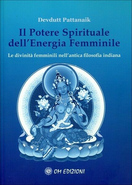 Il potere spirituale dell?energia femminile, di Devdutt Pattanaik, 2019 - …