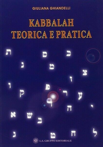 Kabbalah Teorica e Pratica di Giuliana Ghiandelli, 2019, Om Edizioni …