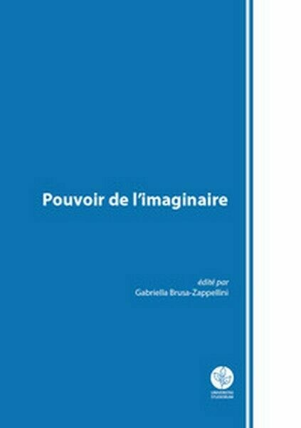 Pouvoir de l?imaginaire di G. Brusa Zappellini, 2018, Universitas Stud. …