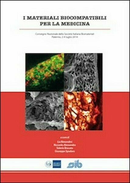 I materiali biocompatibili per la medicina. Convegno nazionale della Società- …