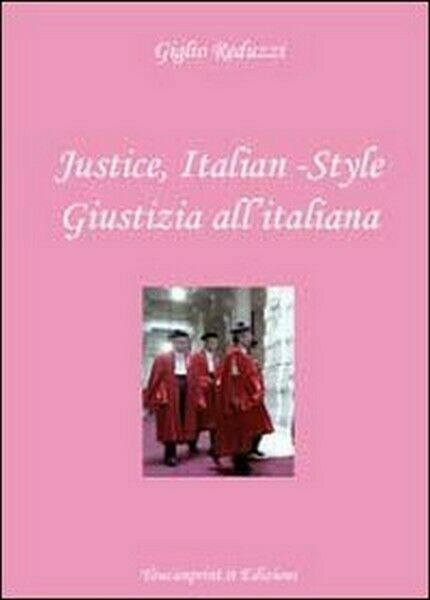 Justice, italian-style. Ediz. italiana e inglese, di Giglio Reduzzi, 2012 …