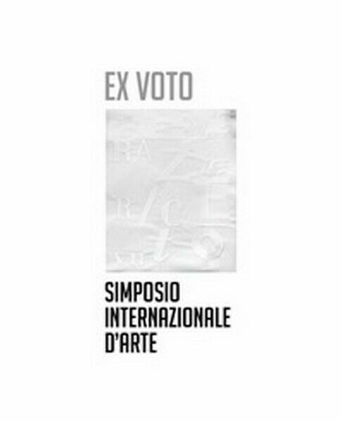Ex voto. Simposio internazionale d?arte di P. Artoni, 2019, Universitas …