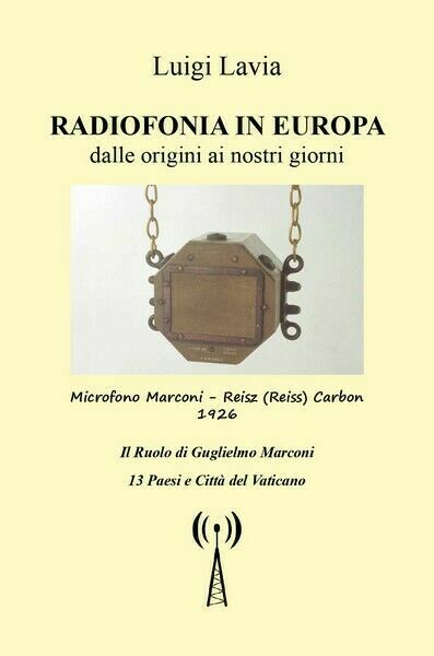 Radiofonia in Europa dalle origini ai nostri giorni, di Luigi …