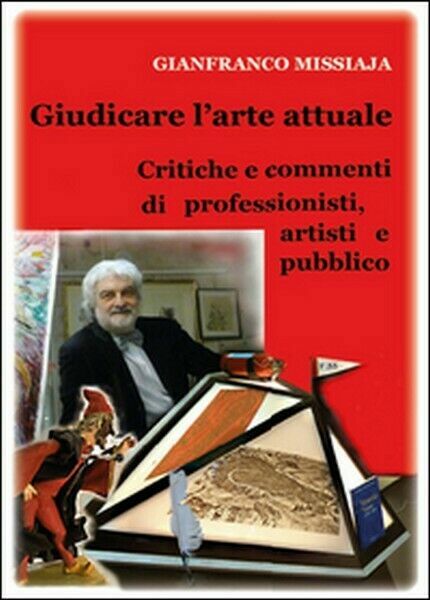 Giudicare l?arte attuale. Critiche e commenti di professionisti - ER