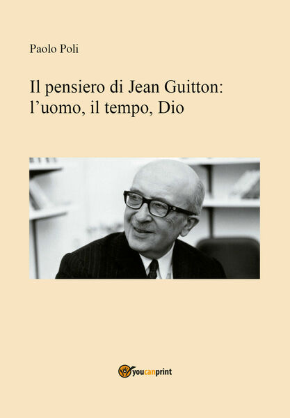 Il pensiero di Jean Guitton: l?uomo, il tempo, Dio - …