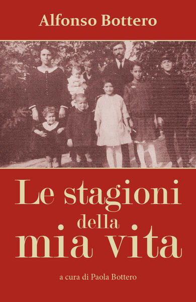 Alfonso Bottero - Le stagioni della mia vita . Paola …