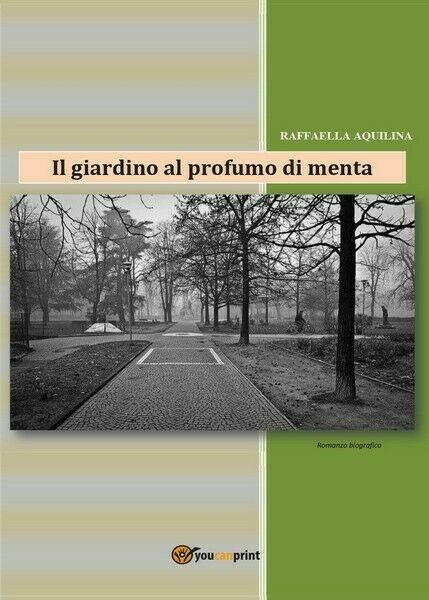 Il giardino al profumo di menta di Raffaella Aquilina, 2017, …