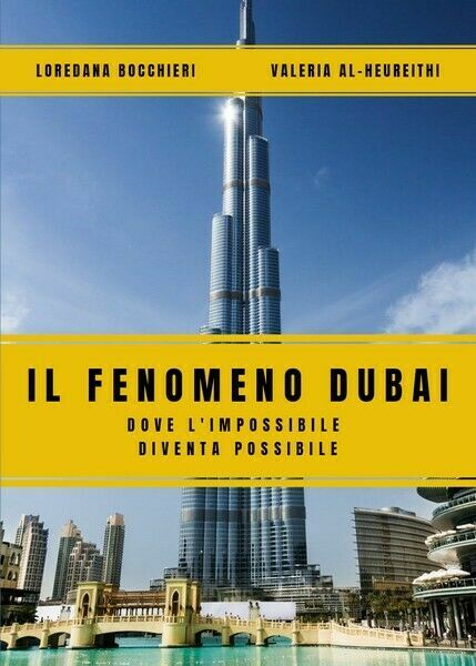 Il Fenomeno Dubai. Dove l?impossibile diventa possibile - ER