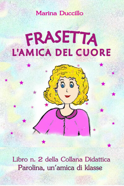 Frasetta l?amica del cuore - Marina Duccillo, Youcanprint - P