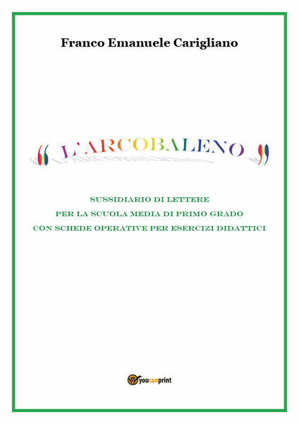 L?arcobaleno - Franco Emanuele Carigliano, Youcanprint - P