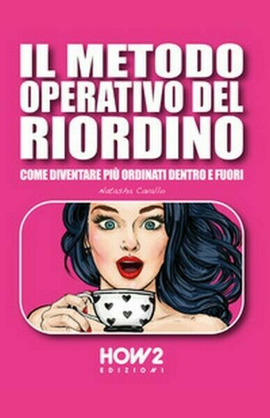 Il metodo operativo del riordino di Natasha Cavallo, 2019, How2 …