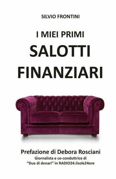 I miei primi Salotti Finanziari di Silvio Frontini, 2018, Youcanprint …