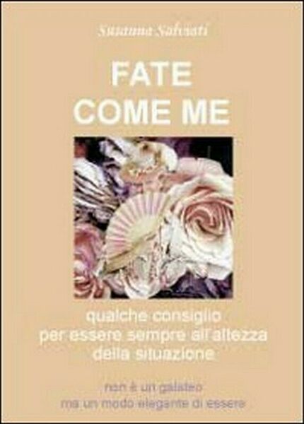 Fate come me, di Susanna Salviati, 2012, Youcanprint