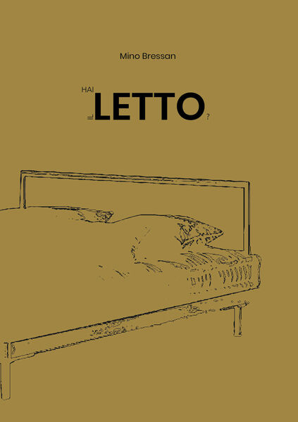 Hai letto il letto? - Mino Bressan, 2019, Youcanprint