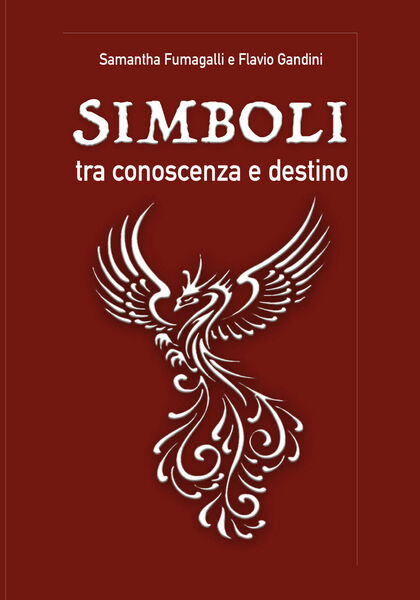 Simboli, tra conoscenza e destino, di Samantha Fumagalli, Flavio Gandini, …
