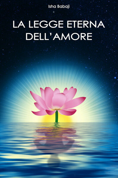 La legge eterna dell?amor - di Isha Babaji, 2017, Youcanprint