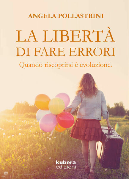 La libertà di fare errori. Quando riscoprirsi è evoluzione.