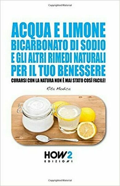 Acqua e limone, bicarbonato di sodio e gli altri rimedi …