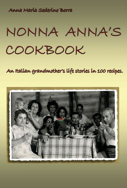 Nonna Anna?s cook book - Anna Maria Sederino Borra, 2020, …