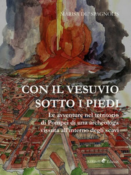 Con il Vesuvio sotto i piedi - Marisa De Spagnolis, …