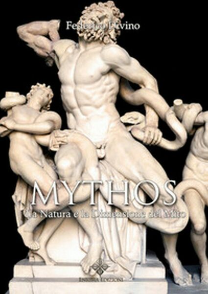 Mythos. La natura e la dimensione del mito di Federico …