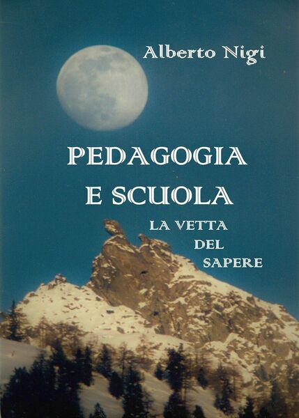 PEDAGOGIA E SCUOLA - La vetta del sapere di Alberto …