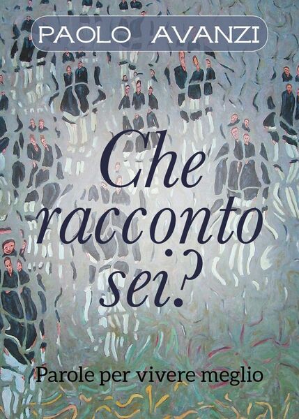 Che racconto sei? - Paolo Avanzi, 2018, Youcanprint