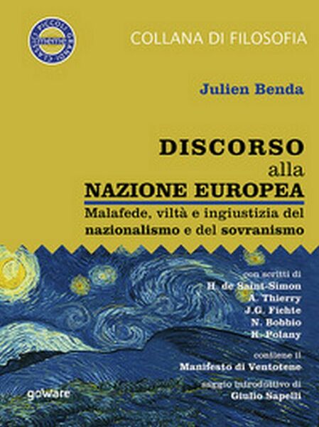 Discorso alla nazione europea. Malafede, viltà e ingiustizia del nazionalismo