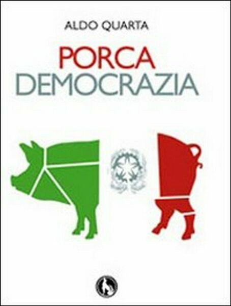 Porca democrazia - Aldo Quarta, 2009, Lupo